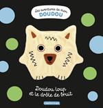 Les aventures de mon doudou - Doudou Loup et le drôle de bruit