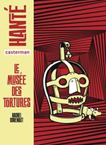 Hanté - Le musée des tortures