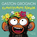 Gaston Grognon- Complètement zinzin