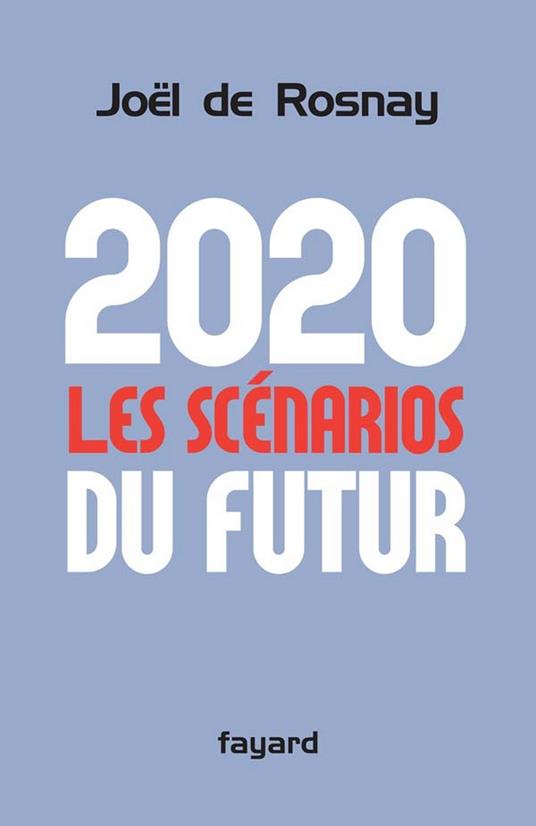 2020 Les scénarios du futur