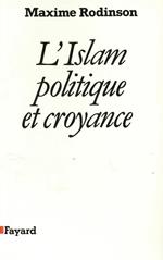 L'Islam, politique et croyance