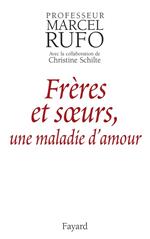 Frères et soeurs, une maladie d'amour