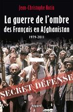 La Guerre de l'ombre des Français en Afghanistan