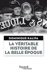 La véritable histoire de la Belle Époque