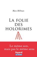 La folie des Holorimes