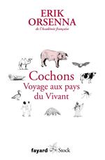 Cochons. Voyage aux pays du Vivant