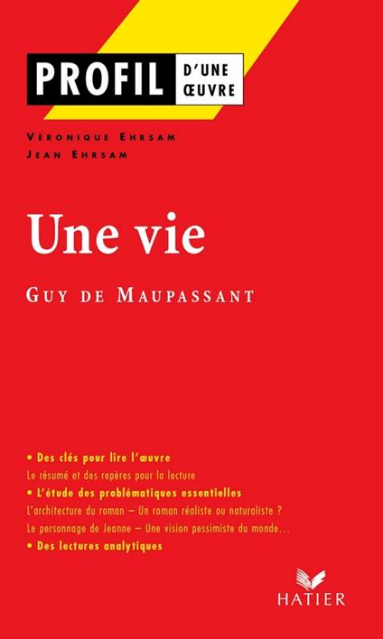 Profil - Maupassant (Guy de) : Une vie