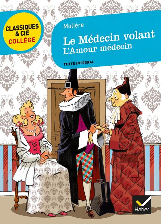 Le Médecin volant, suivi de L'Amour médecin