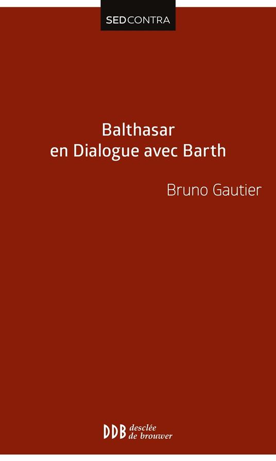 Balthasar en Dialogue avec Barth