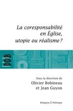 La coresponsabilité dans l'Eglise, utopie ou réalisme ?