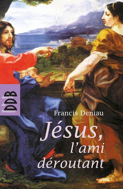 Jésus, l'ami déroutant