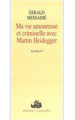 Ma vie amoureuse criminelle avec Martin Heidegger