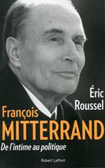 François Mitterrand, de l'intime au politique