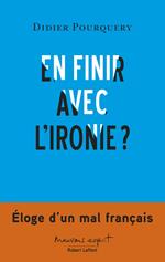 En finir avec l'ironie ?