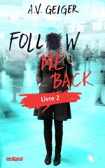 Follow me back - livre 2 - Edition française