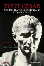 Tout César - Discours, traités, correspondance et commentaires