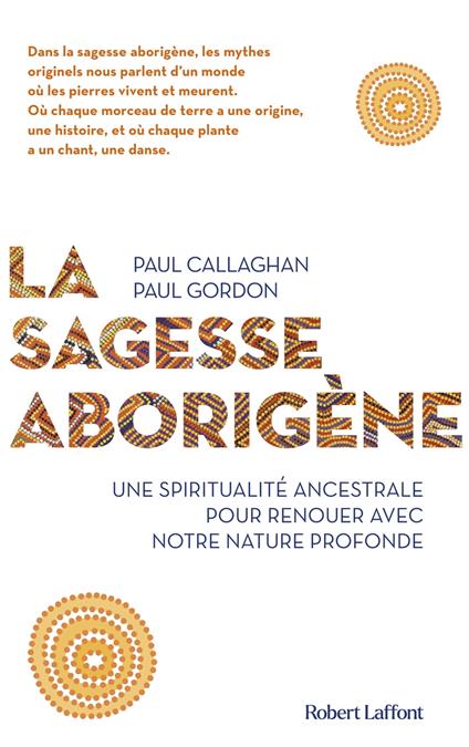 La Sagesse aborigène - Une spiritualité ancestrale pour renouer avec notre nature profonde