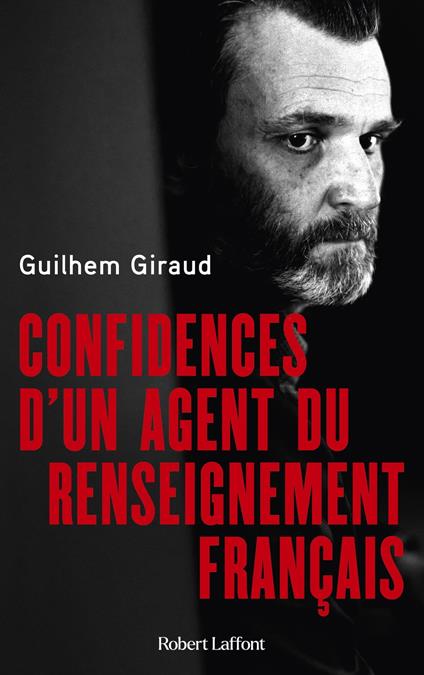 Confidences d'un agent du renseignement français