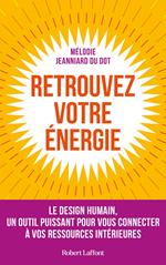 Retrouvez votre énergie - Le design humain, un outil puissant pour vous connecter à vos ressources intérieures