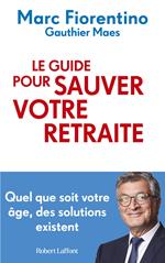 Le Guide pour sauver votre retraite