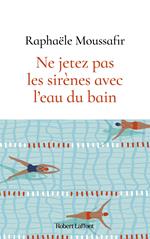 Ne jetez pas les sirènes avec l'eau du bain