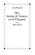 Moi, Antoine de Tounens, roi de Patagonie