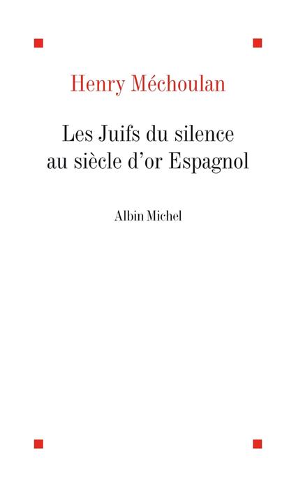 Les Juifs du silence au siècle d'or espagnol