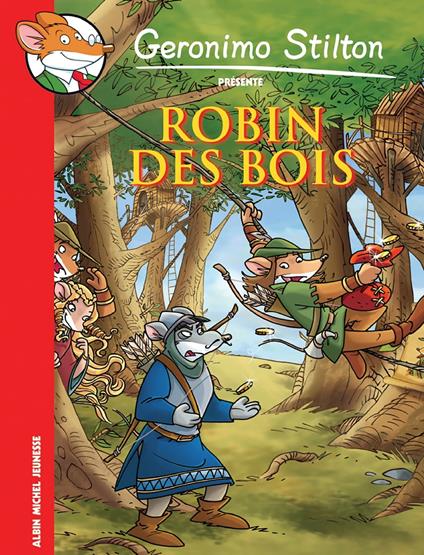 Robin des bois - Geronimo Stilton,Friquette La Souris - ebook