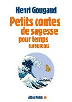 Petits contes de sagesse pour temps turbulents