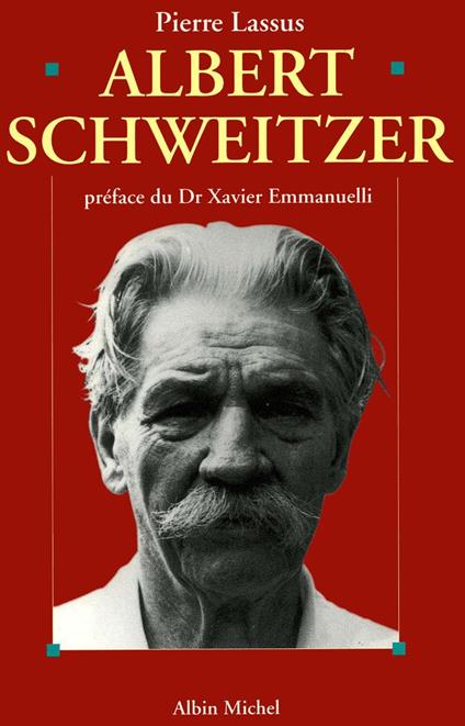 Albert Schweitzer, 1875-1965