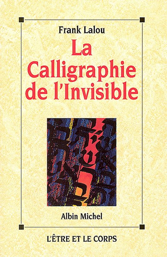 La Calligraphie de l'invisible