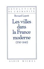 Les Villes dans la France moderne, 1740-1840