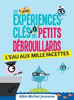 Les Expériences-clés des Petits Debrouillards - L'eau