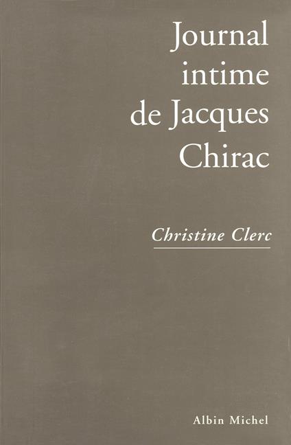 Journal intime de Jacques Chirac - tome 1