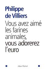 Vous avez aimé les farines animales, vous adorerez l'euro