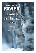 Le Courage qu’il faut aux rivières