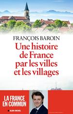 Une histoire de France par les villes et les villages