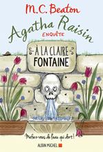 Agatha Raisin enquête 7 - A la claire fontaine