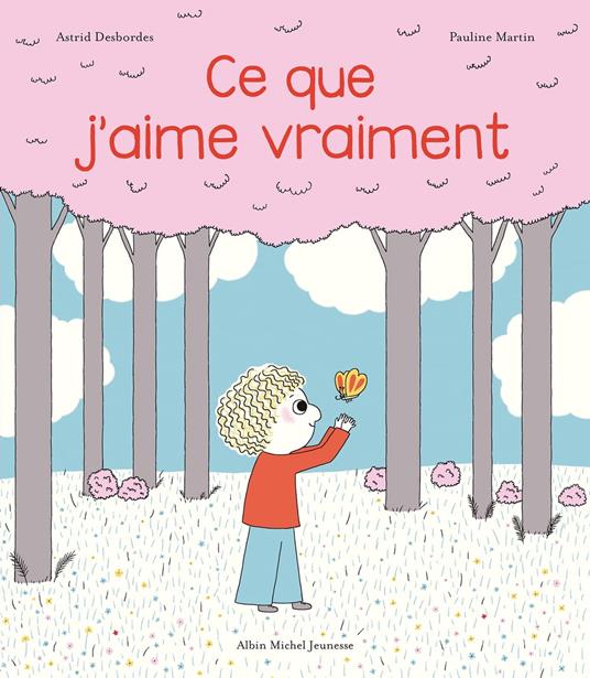 Ce que j'aime vraiment - Astrid Desbordes,Martin Pauline - ebook