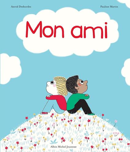 Mon ami - Astrid Desbordes,Martin Pauline - ebook