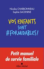 Vos enfants sont formidables !