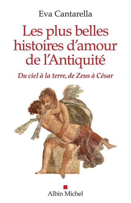 Les Plus Belles Histoires d'amour de l'antiquité