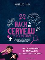 Hack ton cerveau... Et celui des autres !