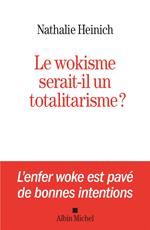 Le Wokisme serait-il un totalitarisme ?