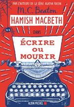 Hamish Macbeth 20 - Ecrire ou mourir