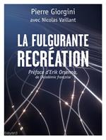 La fulgurante recréation