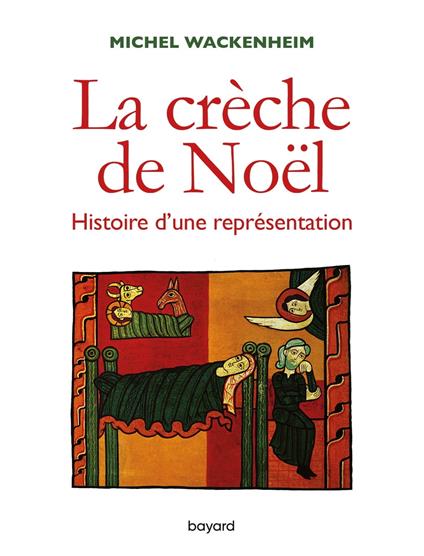 La crèche. Histoire d'une représentation