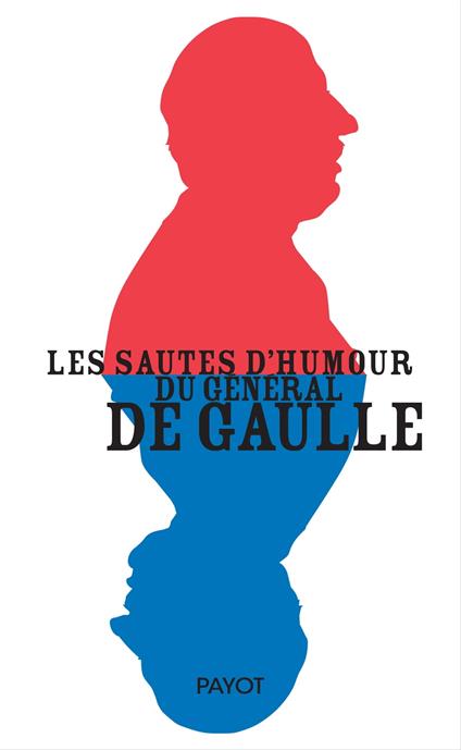 Les sautes d'humour du général de Gaulle