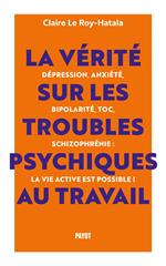 La vérité sur les troubles psychiques au travail