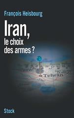 Iran, le choix des armes